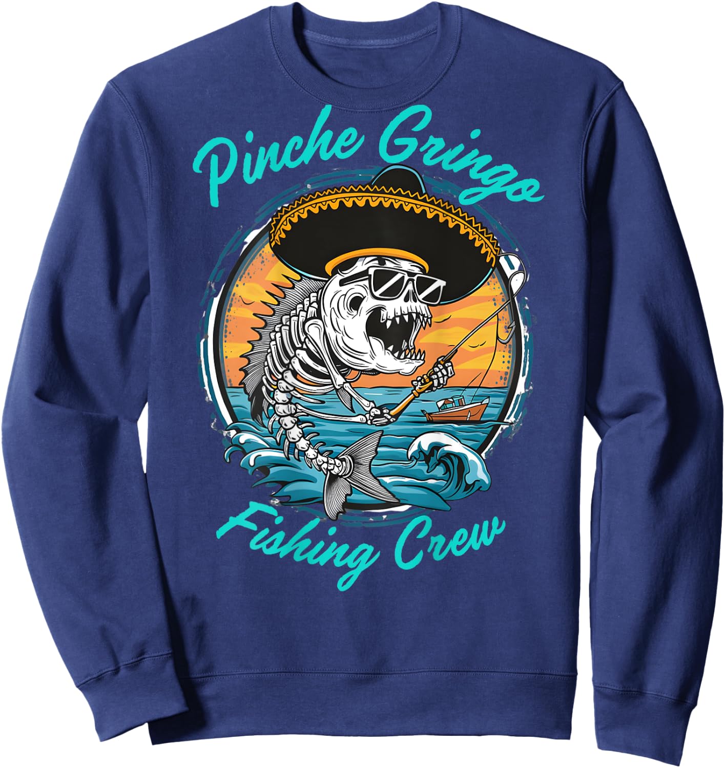 Pinche Gringo Fishing Crew (Back) Sweatshirt - Sweatshirt | Navy