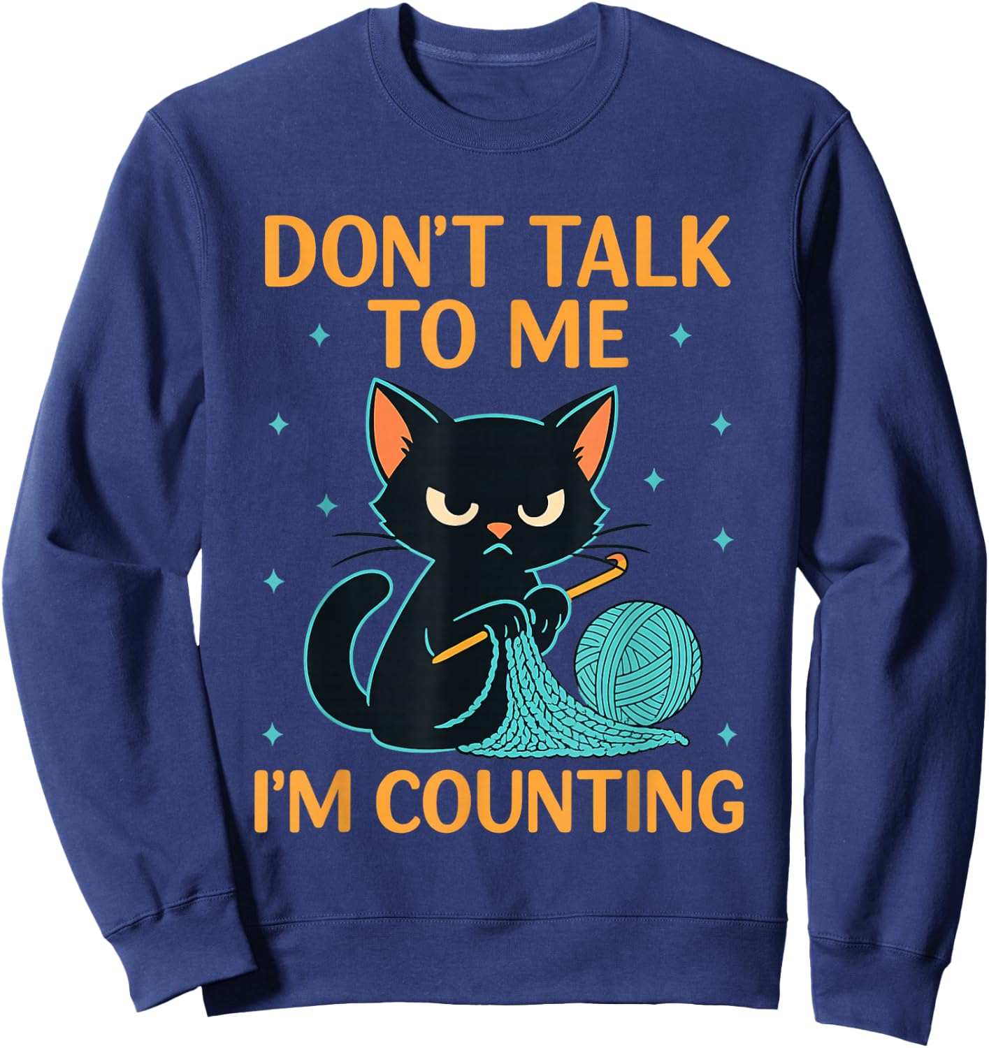Crochet Cat Counting Stitches Design Humor Sweatshirt - Sweatshirt | Navy