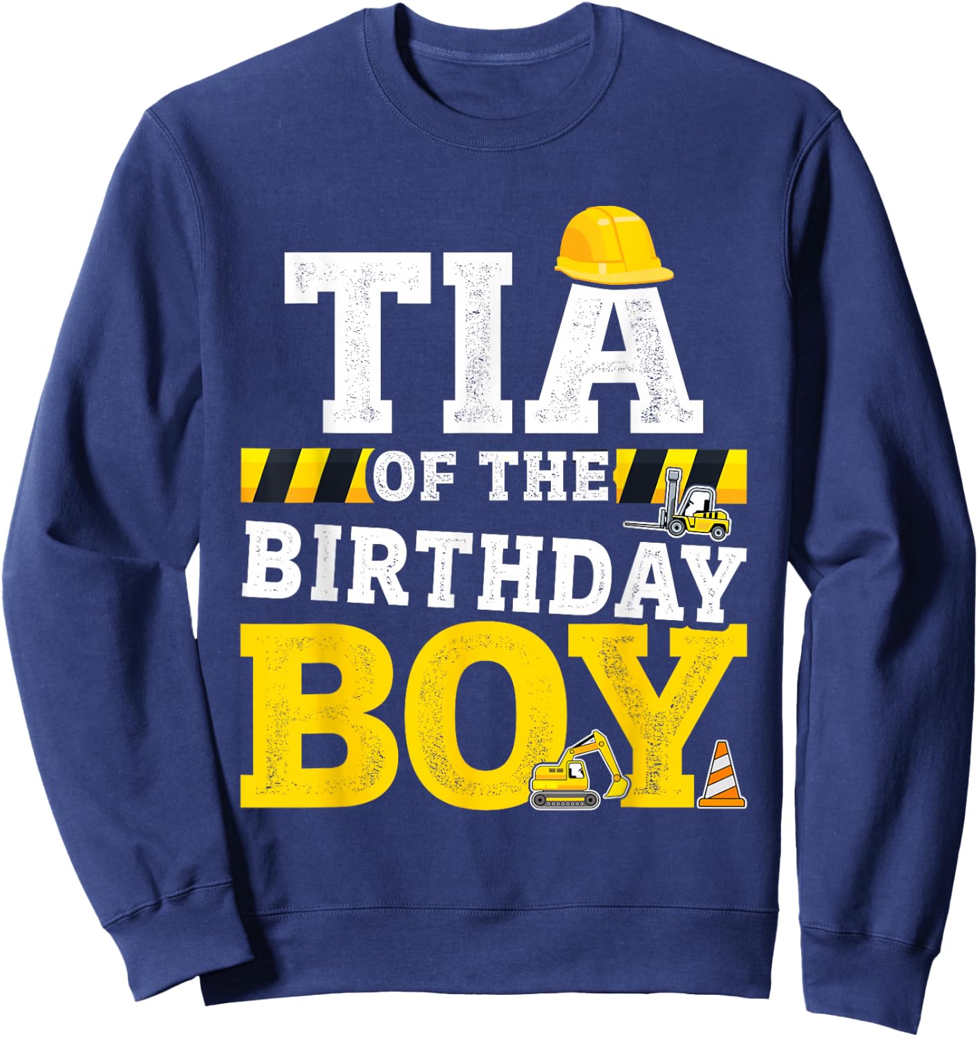 Tia of the birthday boy matching family construction party Sweatshirt - Sweatshirt | Navy