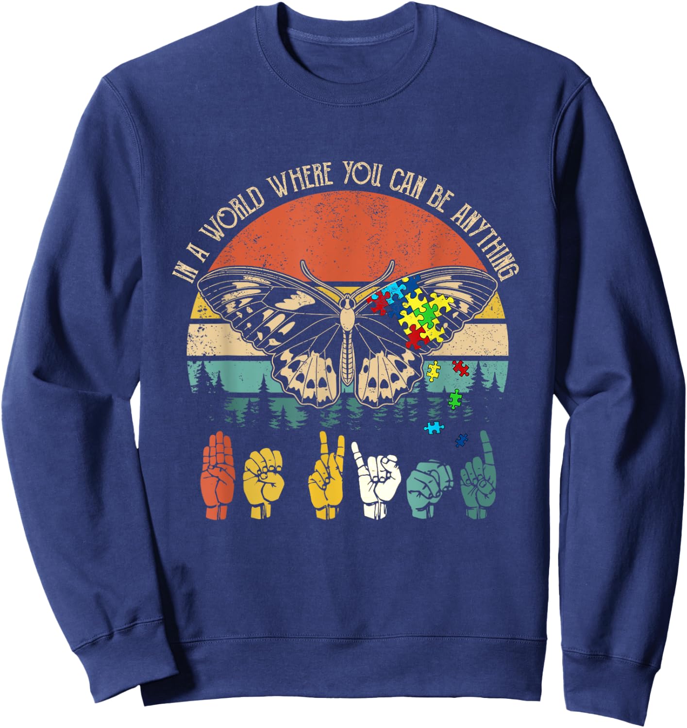Be Kind Sign Language Be Anything Vintage Autism Butterfly Sweatshirt - Sweatshirt | Navy