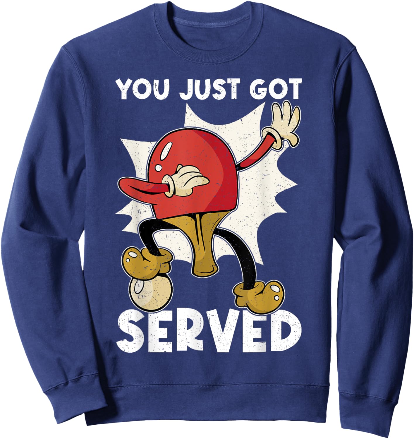 You Just Got Served | Funny Table Tennis Sweatshirt - Sweatshirt | Navy