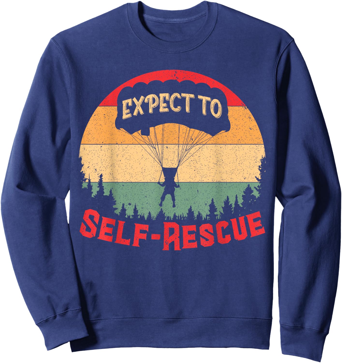 Expect To Self Rescues Vintage Sunset Quote Inspiration Sweatshirt - Sweatshirt | Navy