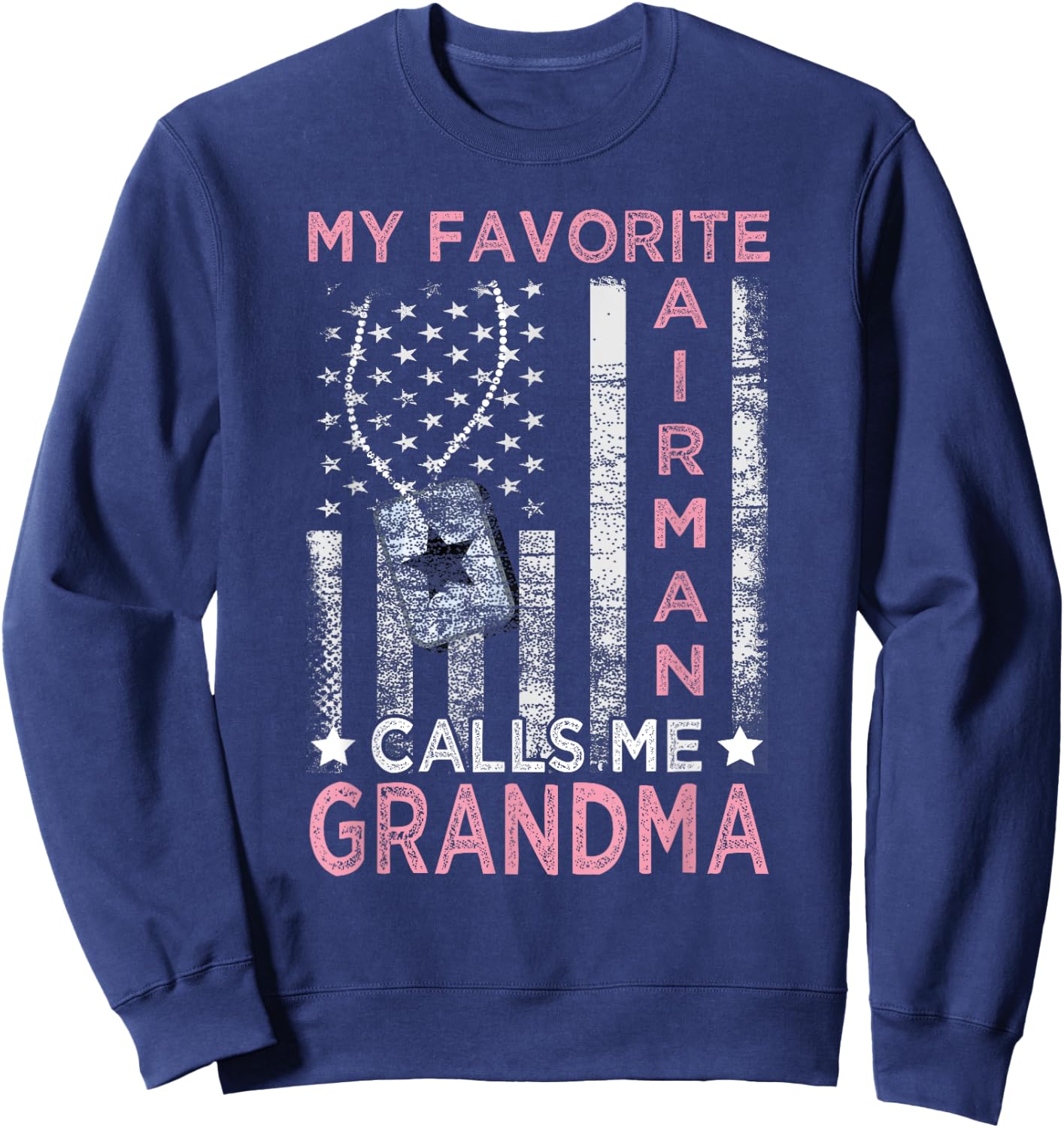 My Favorite Airman Calls Me Grandma Airman Graduation Sweatshirt - Sweatshirt | Navy
