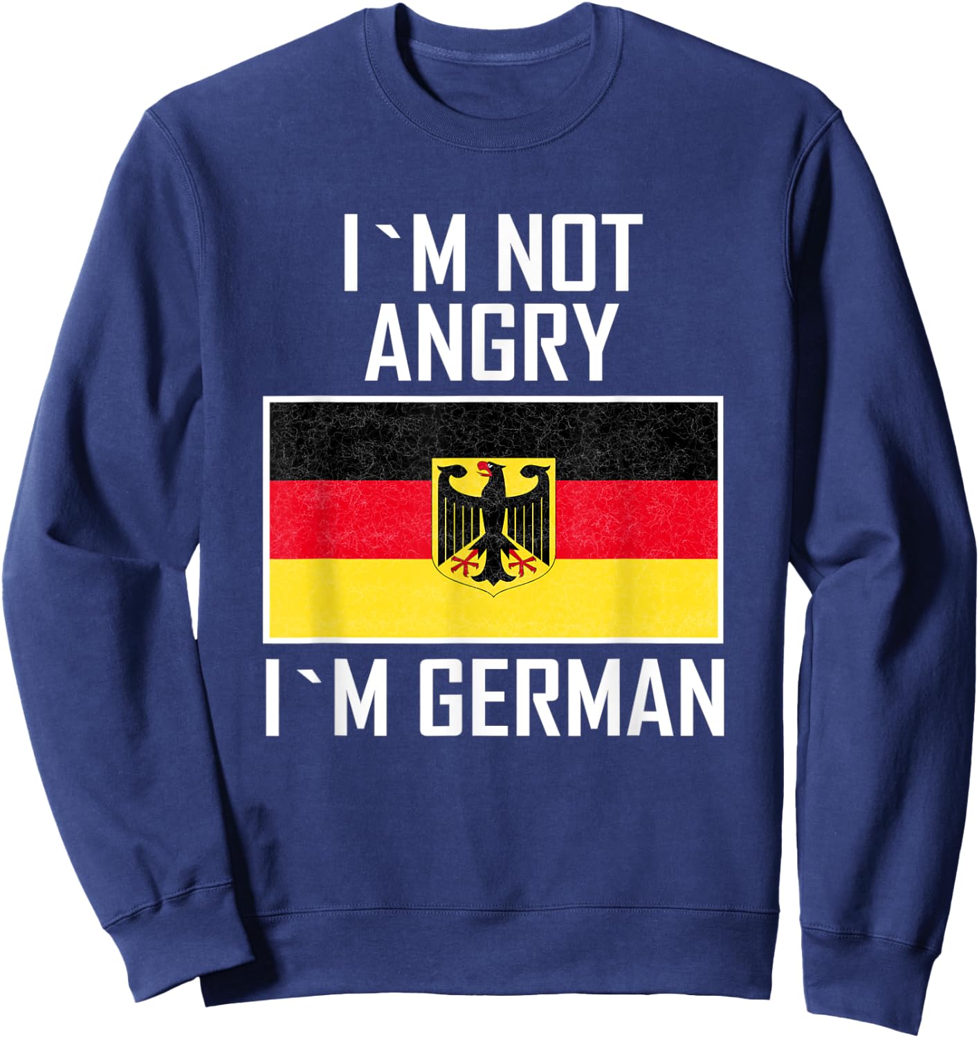 I´m not angry I´m German Eagle Germany German Sweatshirt - Sweatshirt | Navy