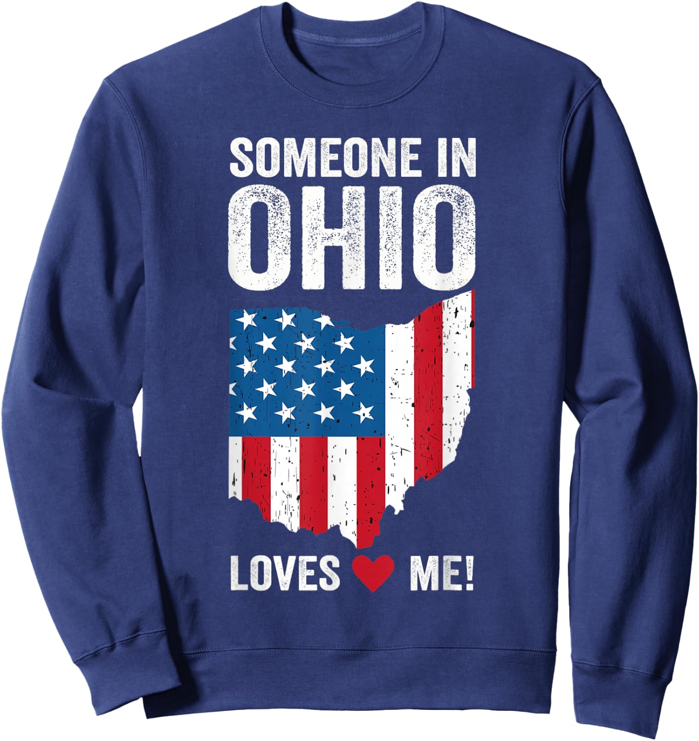 Someone In Ohio Loves Me Sweatshirt - Sweatshirt | Navy