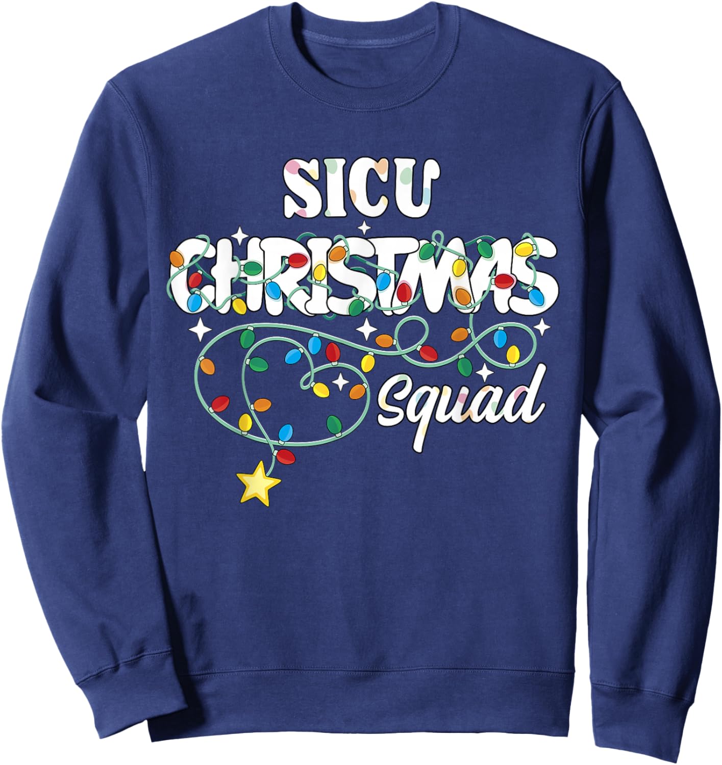 SICU Christmas Squad CNA NP Surgical ICU Nurse Techs Sweatshirt - Sweatshirt | Navy
