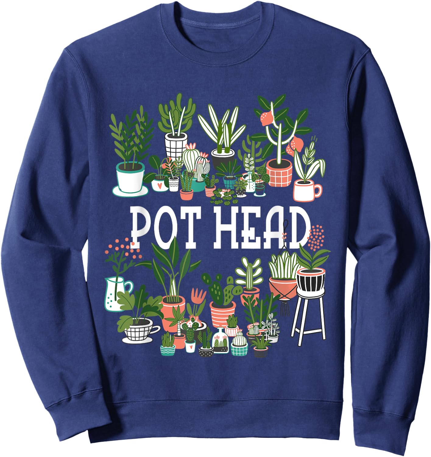 Funny Pot Plant Head Gardening Gardener Graphic Women Men Sweatshirt - Sweatshirt | Navy