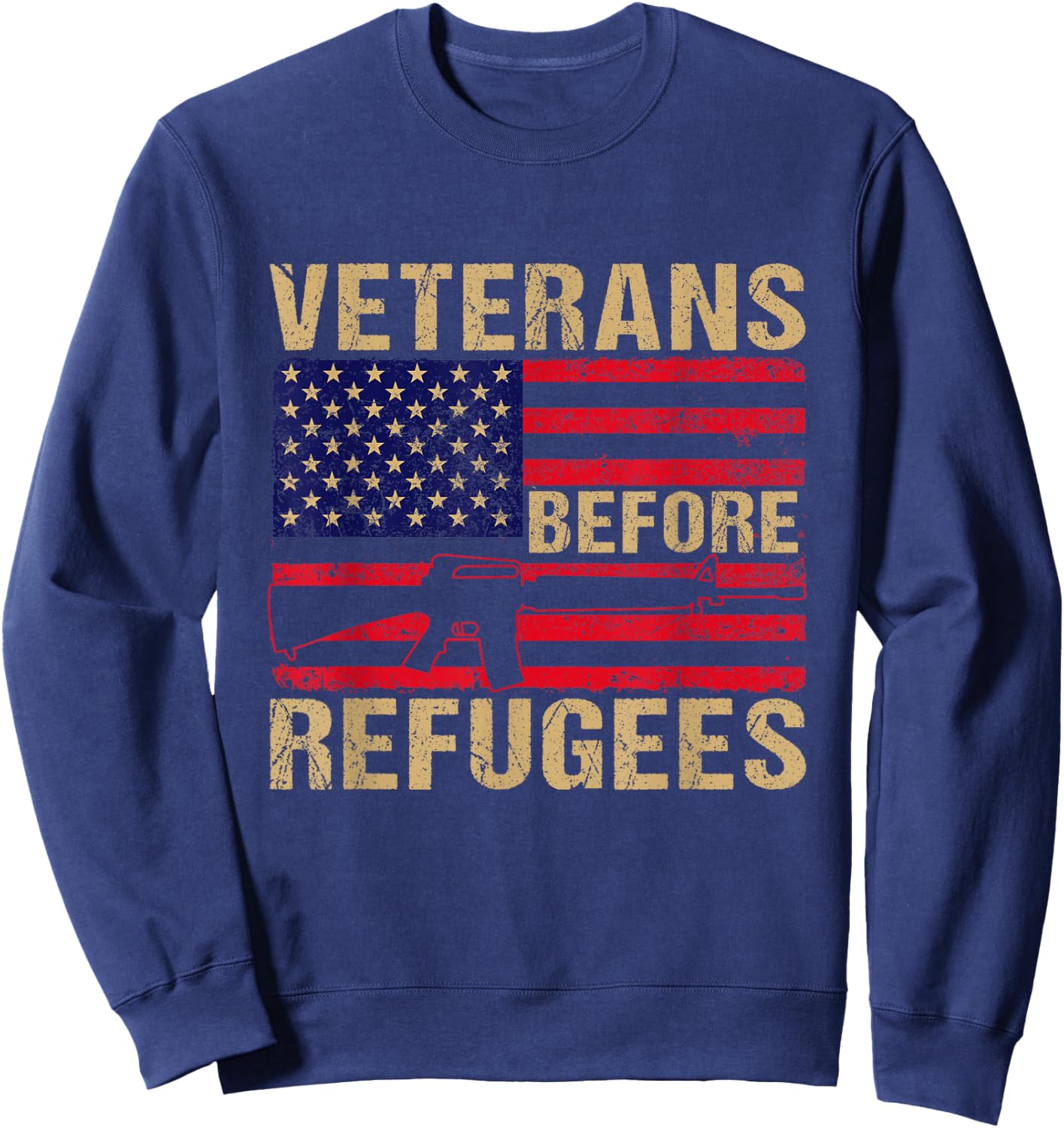 Veterans Before Refugees, Military, Happy Veterans Day Sweatshirt - Sweatshirt | Navy