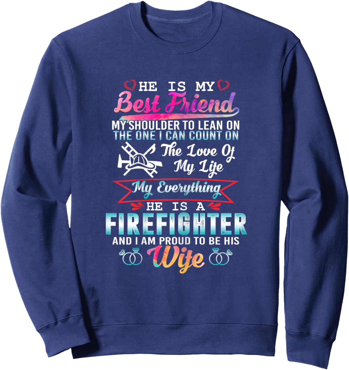 My Husband Is A Firefighter And I Am Proud To Be His Wife Sweatshirt - Sweatshirt | Navy