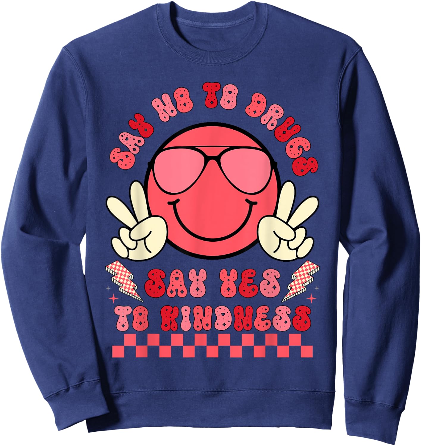 Say Not Drug-Free Say Yes To Kindness Red Ribbon Week Retro Sweatshirt - Sweatshirt | Navy