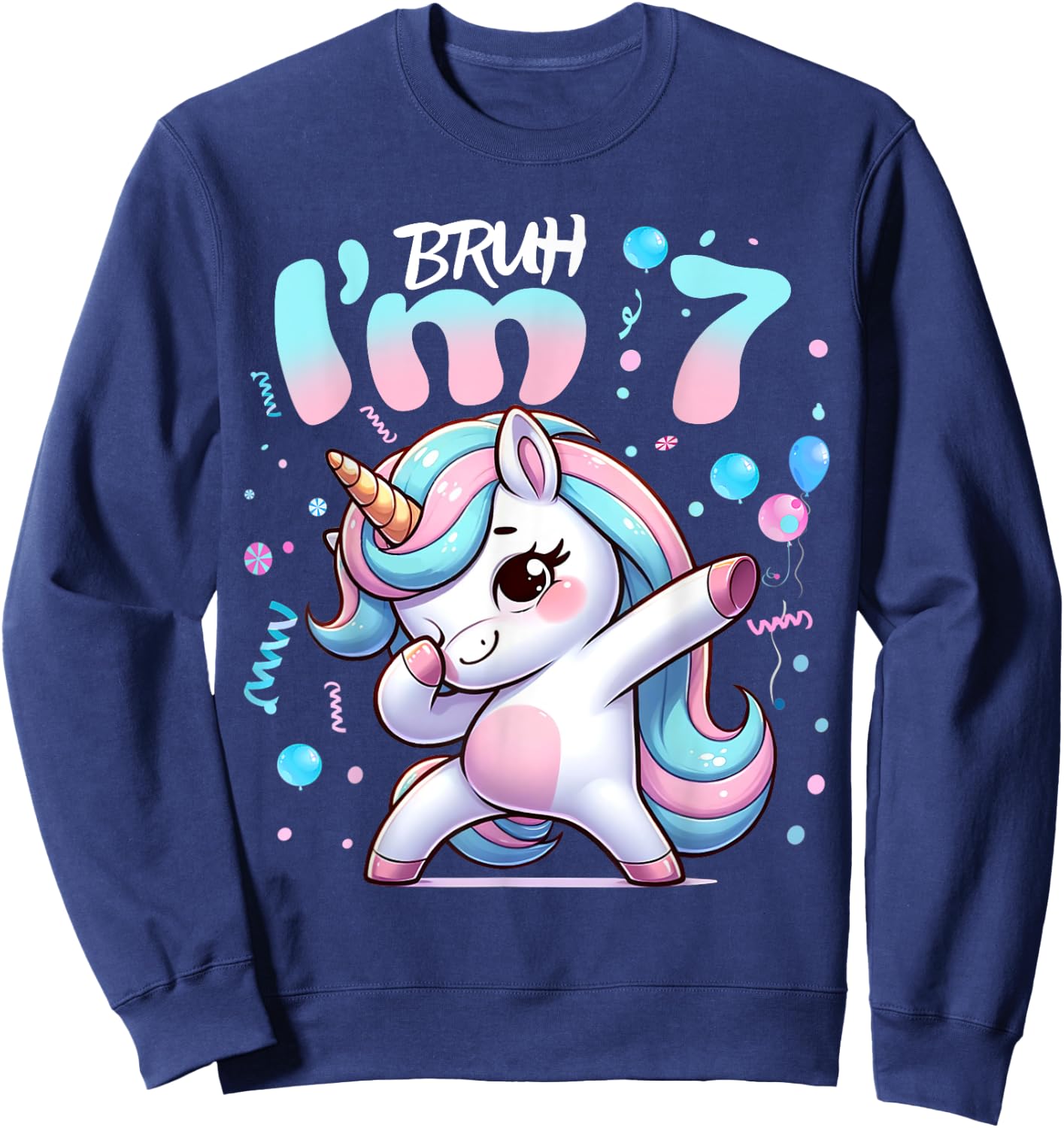 7th Birthday Girl Dabbing Unicorn Bruh I'm 7 Years Old Girls Sweatshirt - Sweatshirt | Navy
