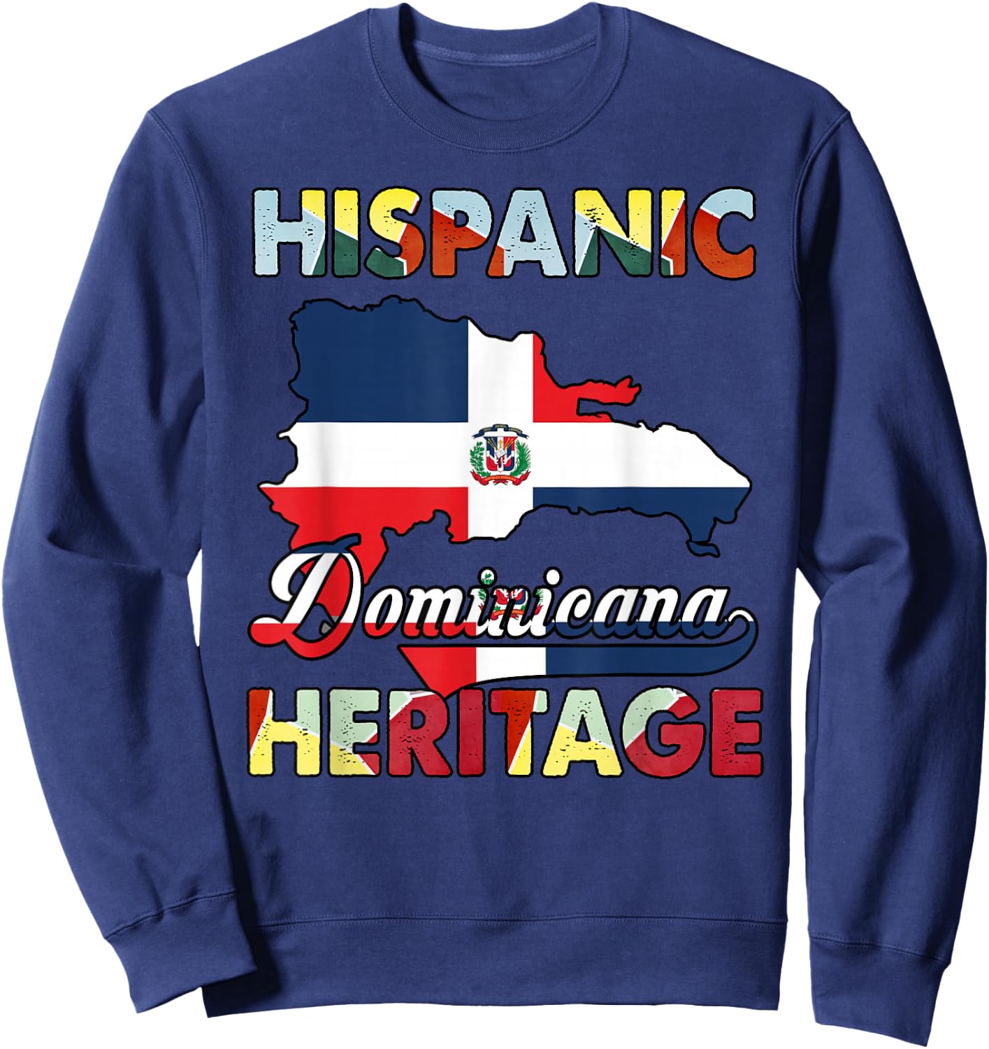 Dominican Republic Flag Hispanic Heritage Month Dominicana Sweatshirt - Sweatshirt | Navy