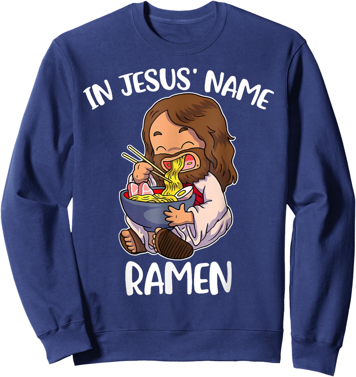In Jesus' Name Ramen Funny Ramen Lover Sweatshirt - Sweatshirt | Navy