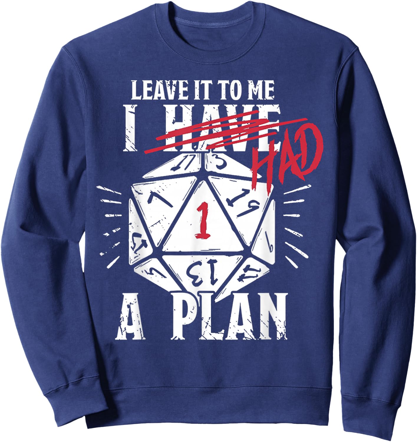 Leave It To Me I Had A Plan Sweatshirt - Sweatshirt | Navy