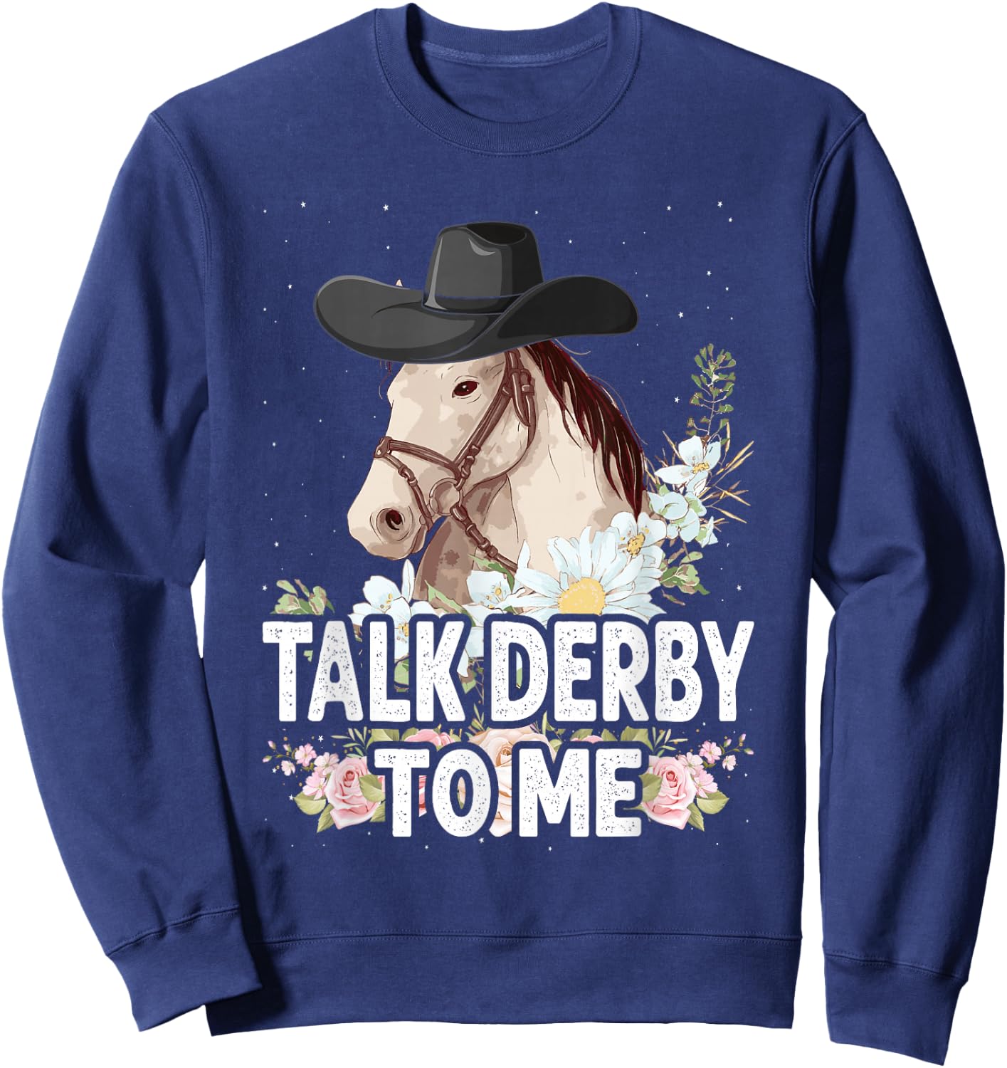 Talk Derby To Me Horse Racing Funny Derby Day Sweatshirt - Sweatshirt | Navy