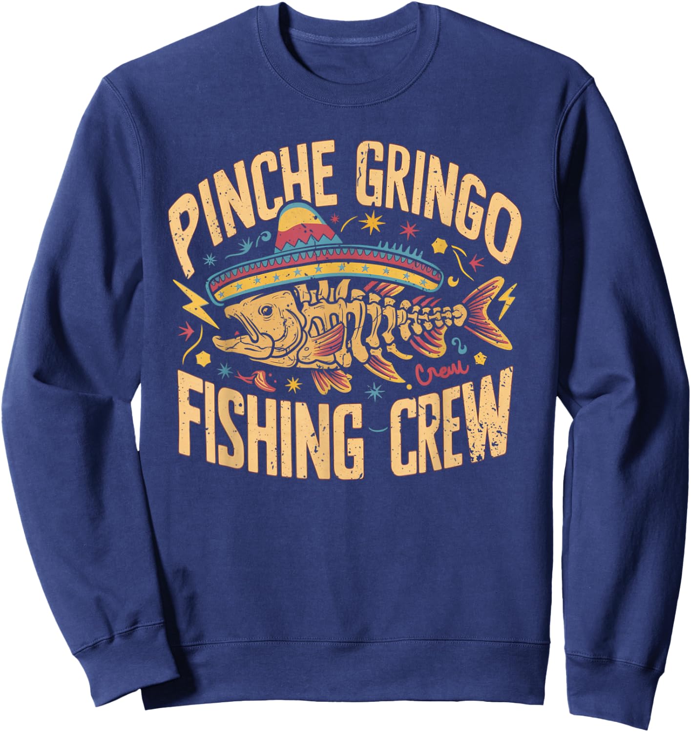 Pinche Gringo Fishing Crew Funny Skeleton Fish Vintage Funny Sweatshirt - Sweatshirt | Navy