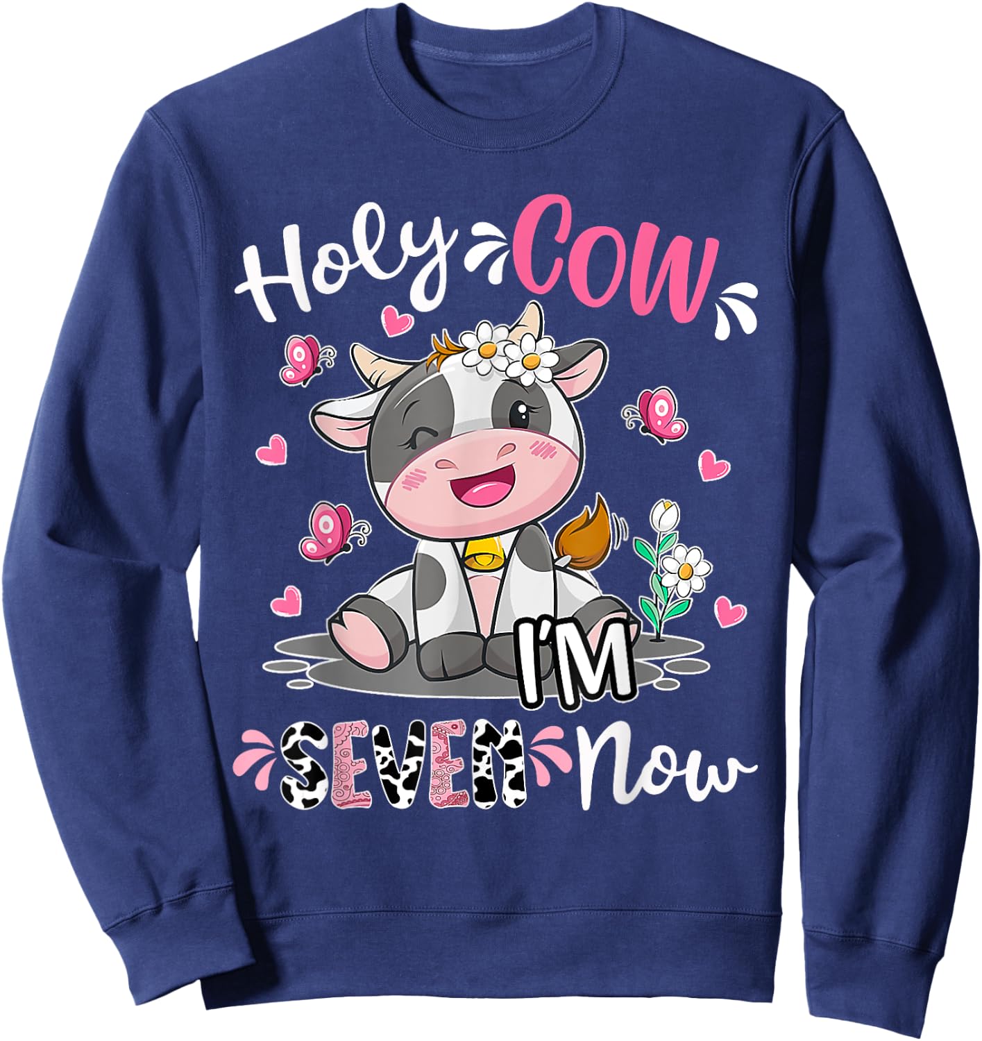 Kids Holy Cow I'm Seven 7 Years Old 7th Birthday Boy Girl Sweatshirt - Sweatshirt | Navy
