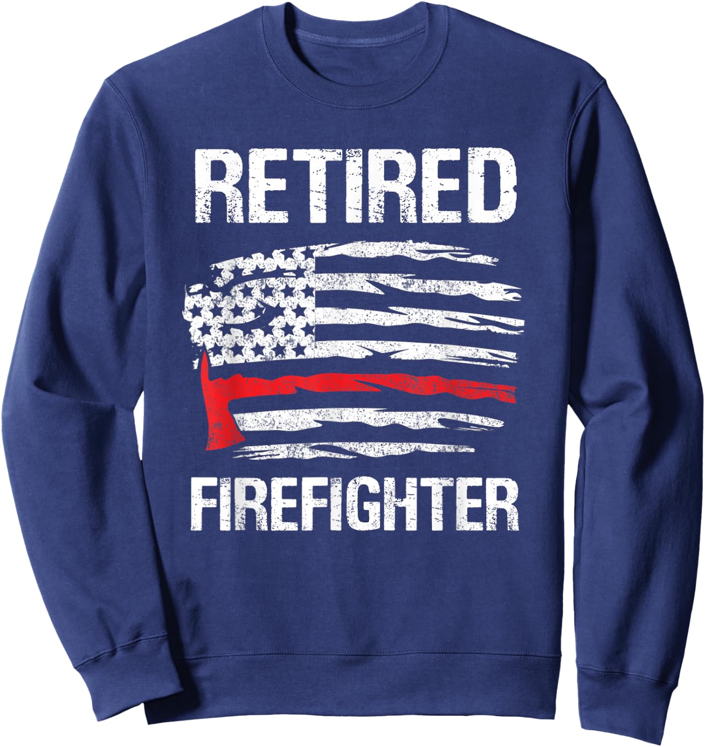 Retired Firefighter Fireman Retirement UAS flag party funny Sweatshirt - Sweatshirt | Navy