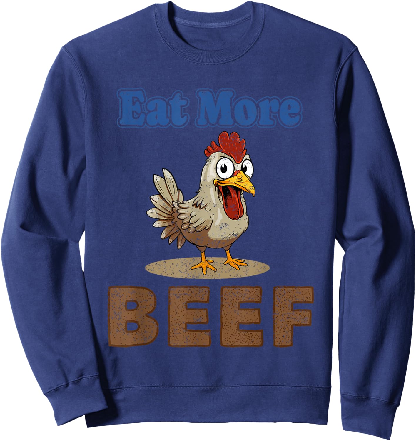 Eat More Beef Chicken Farmer Beef Funny Quote Sweatshirt - Sweatshirt | Navy