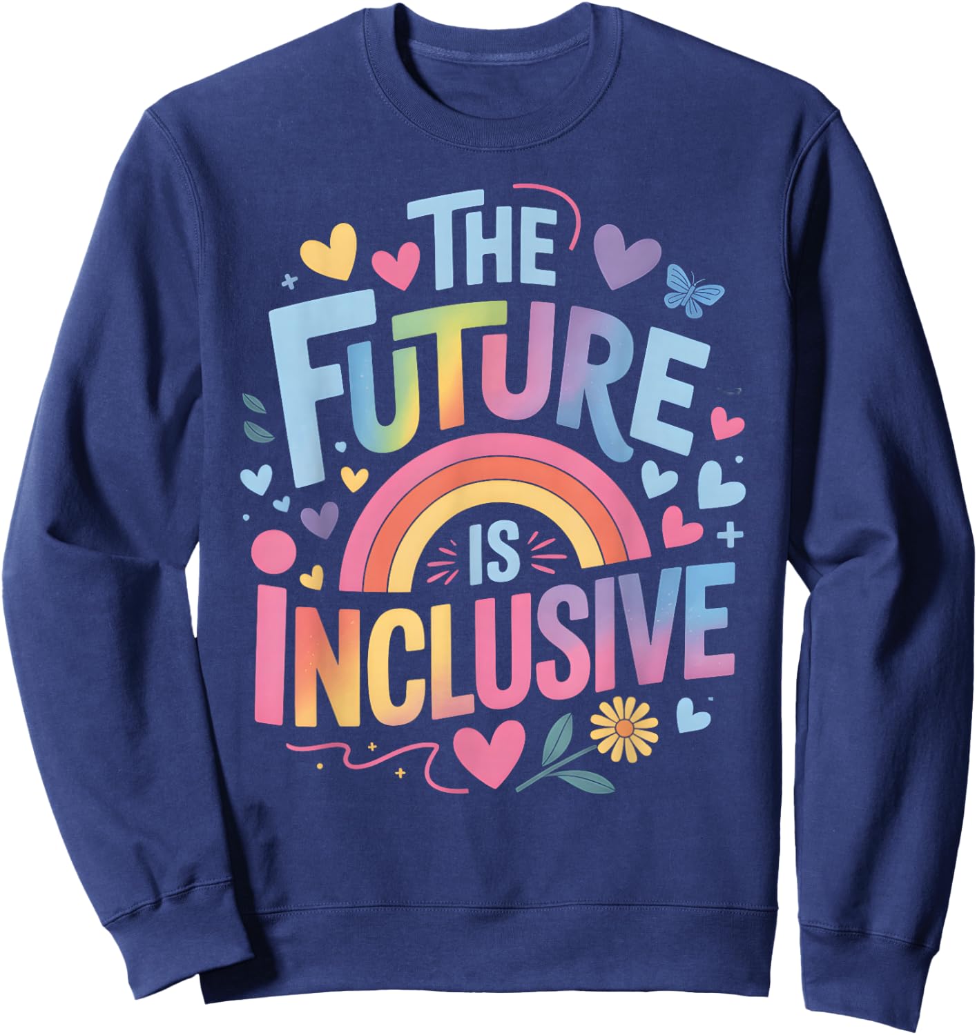 The Future is Inclusive Rainbow Pride Toddler LGBTQ Sweatshirt - Sweatshirt | Navy