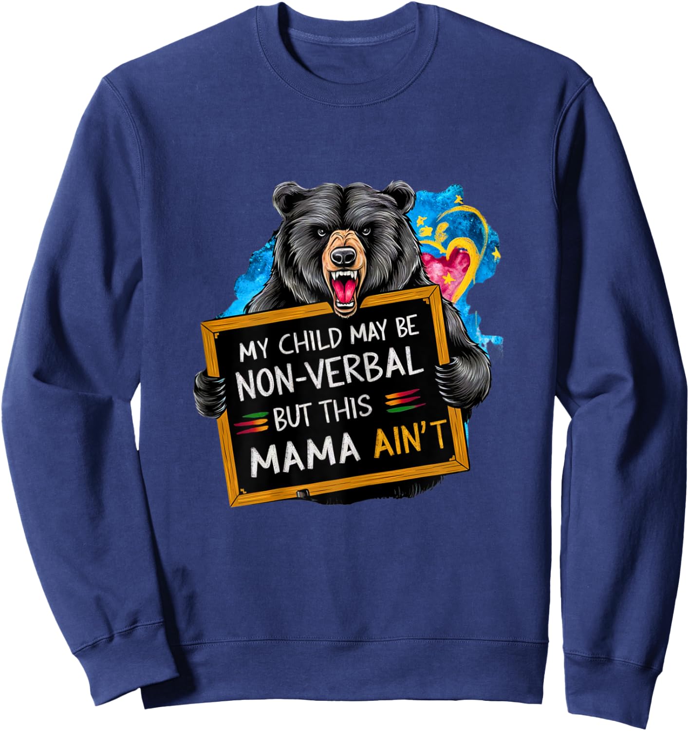 My Child May Be Non-Verbal But This Mama Ain’t Funny Bear Sweatshirt - Sweatshirt | Navy