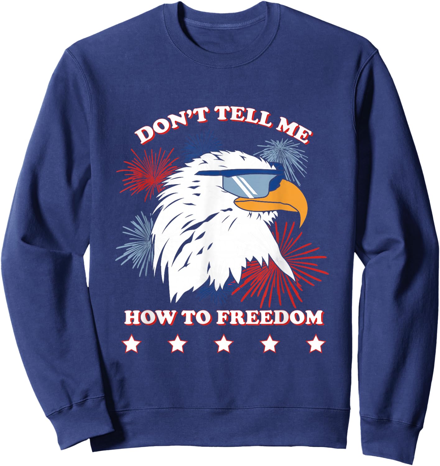 Americana Don’t Tell Me How To Freedom Sweatshirt - Sweatshirt | Navy