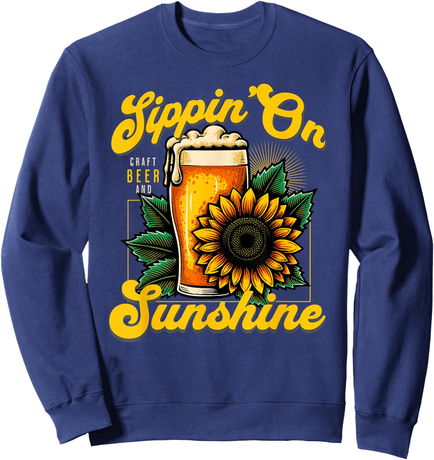 Sippin' on Sunshine Sunflower and Craft Beer Beach Vacation Men Women Sweatshirt - Sweatshirt | Navy