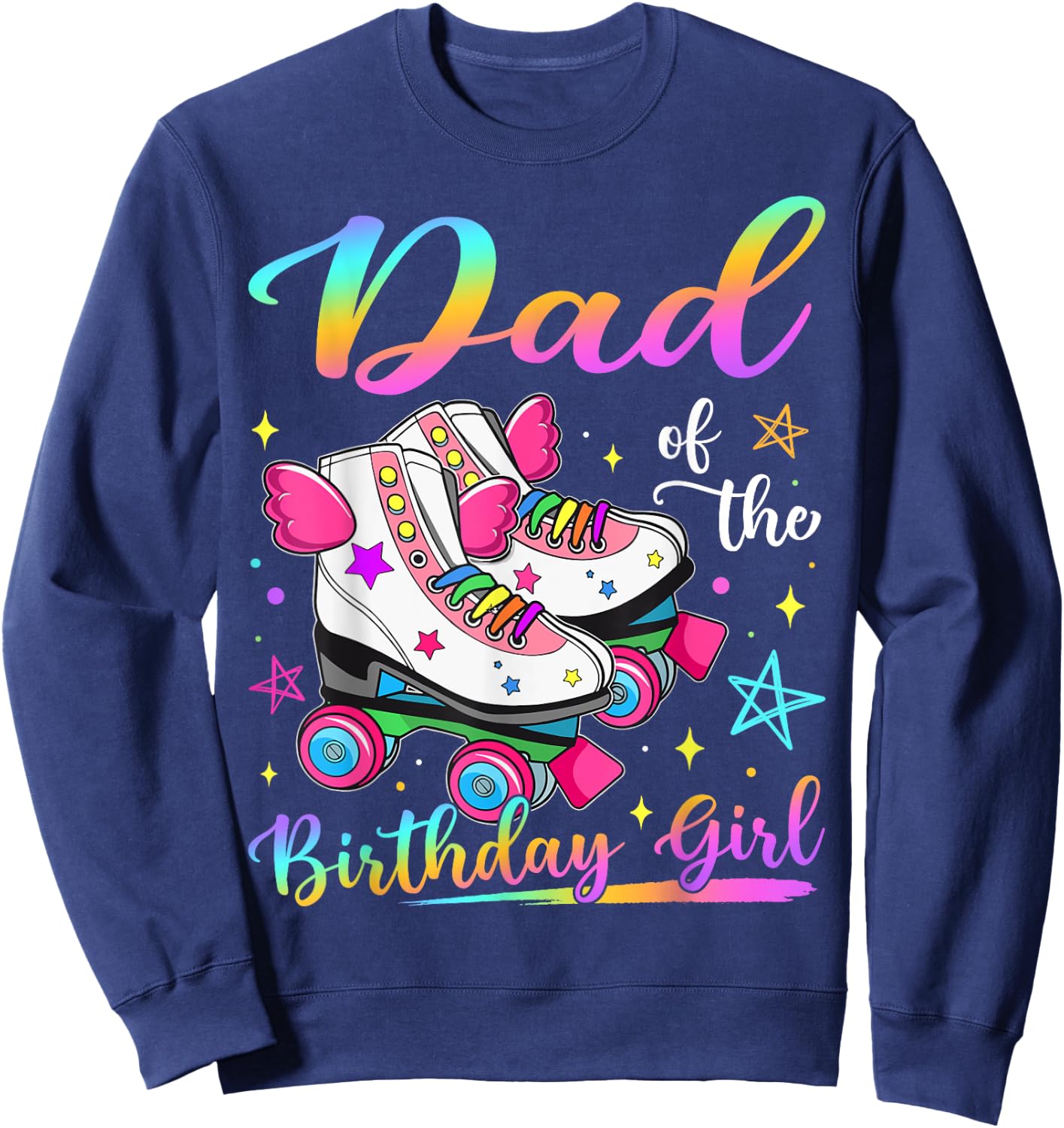 Dad Of The Birthday Girl Rolling Skate Family Matching Sweatshirt - Sweatshirt | Navy