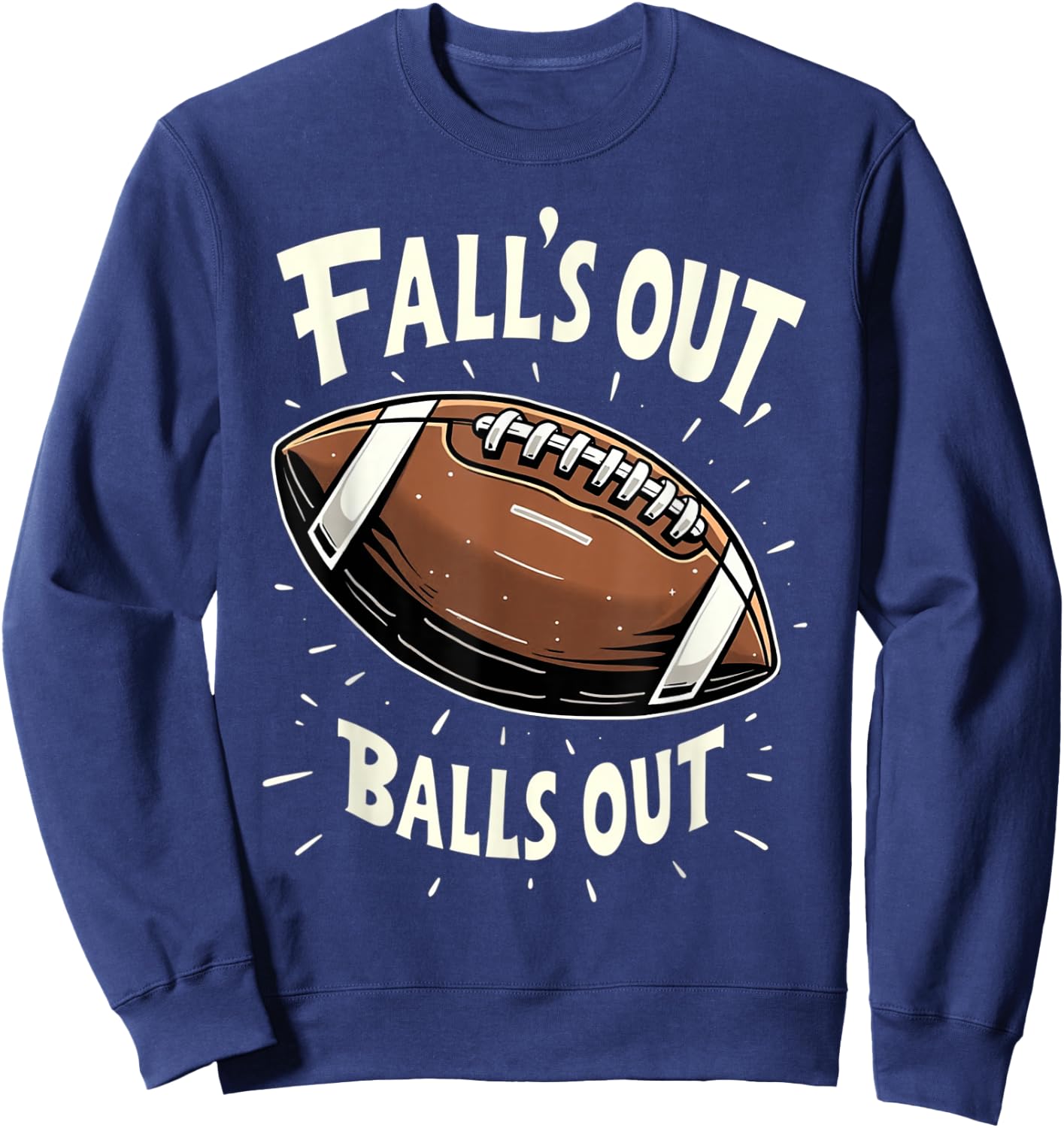 Fall's Out Balls Out Fantasy Football Men Women Kids Sweatshirt - Sweatshirt | Navy