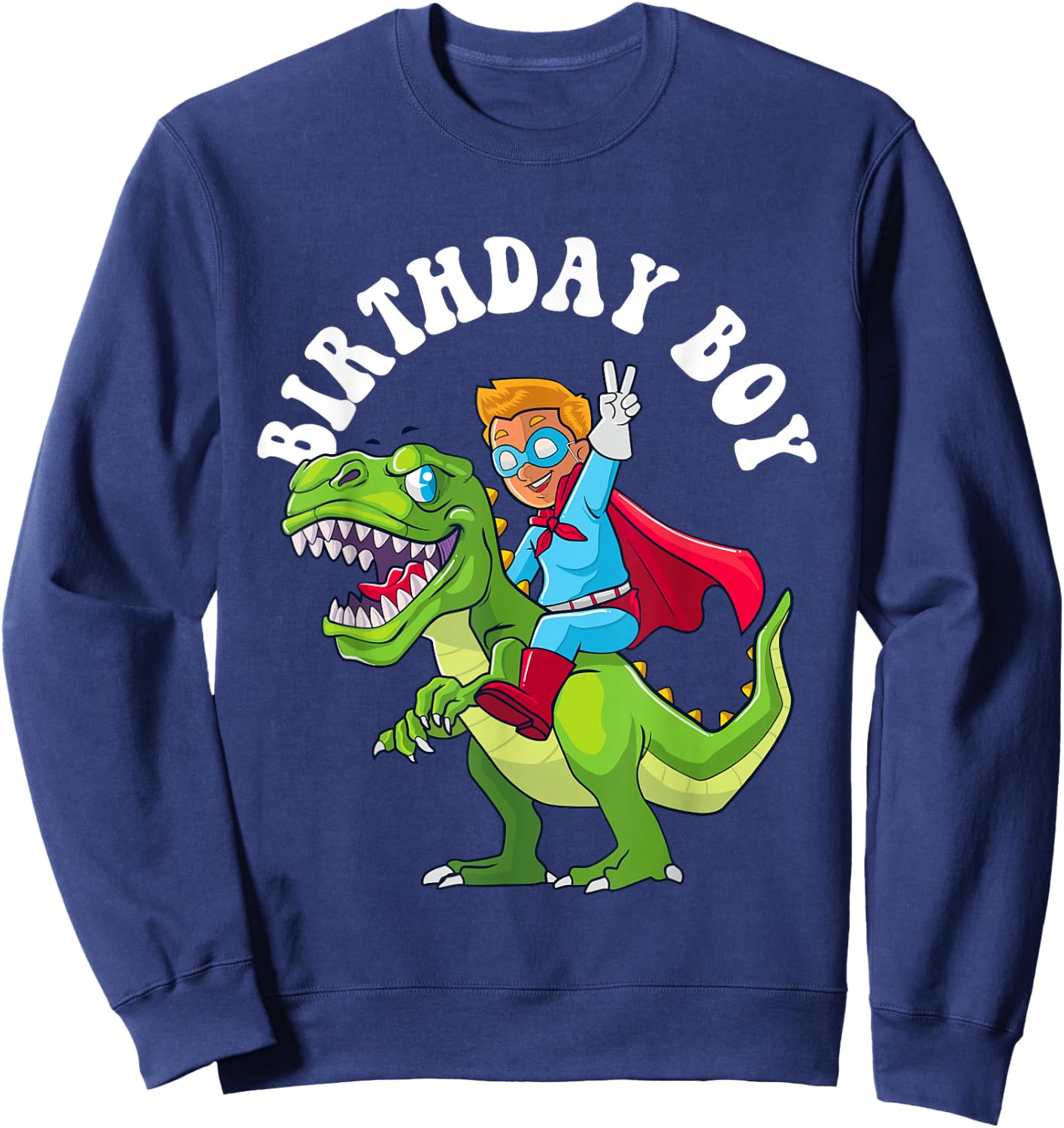 Birthday Boy Riding T Rex Dinosaur Superhero Kids Toddler Sweatshirt - Sweatshirt | Navy