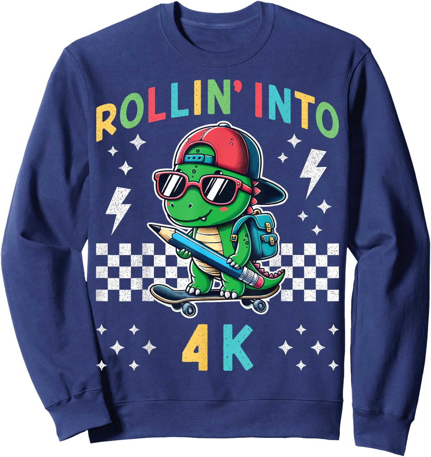 Rollin Into 4K Dinosaur First Day of Pre K 4 Im Ready for 4K Sweatshirt - Sweatshirt | Navy