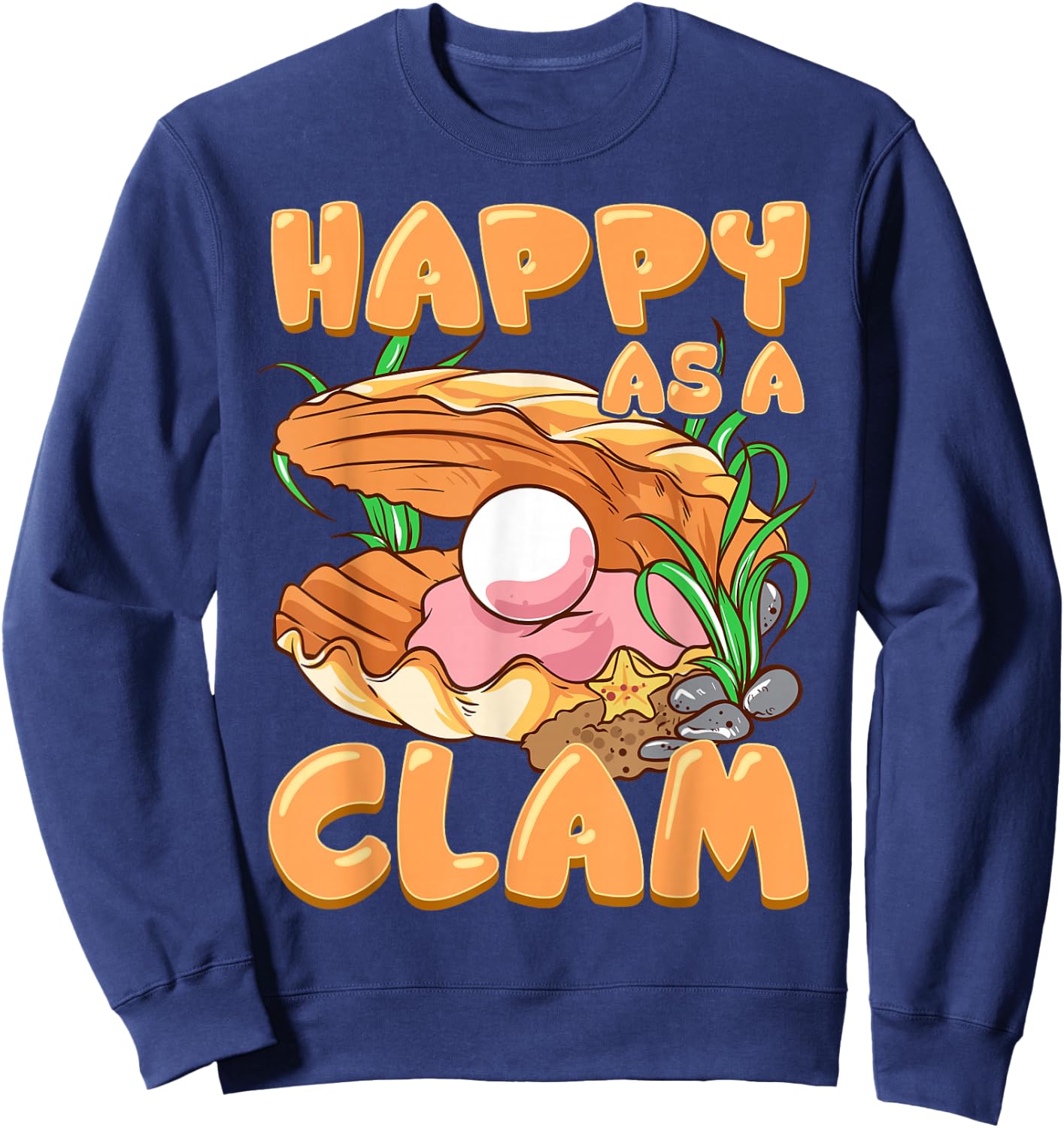 Funny Happy As A Clam Cute Clam Lovers Clam Sweatshirt - Sweatshirt | Navy