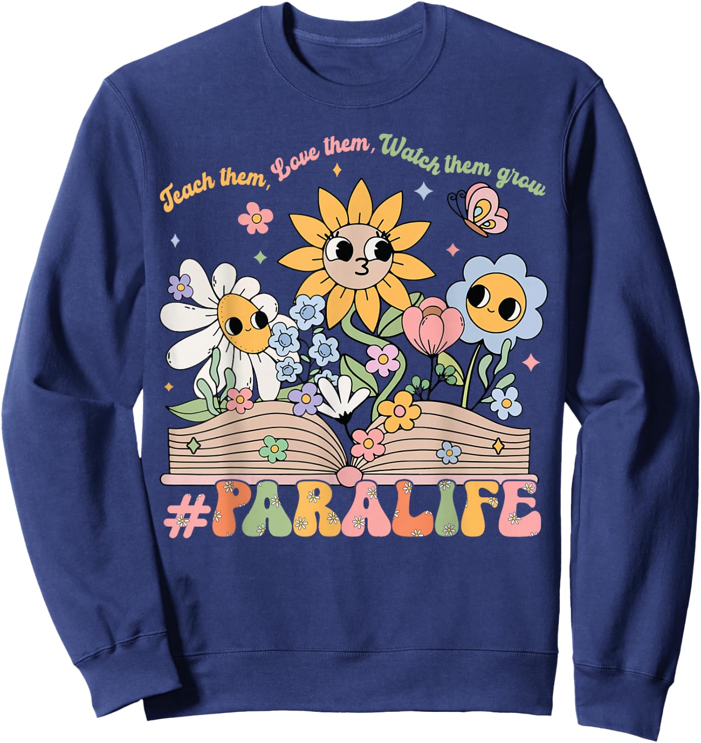 Paraprofessional para Life Flower Teacher Back to School Sweatshirt - Sweatshirt | Navy