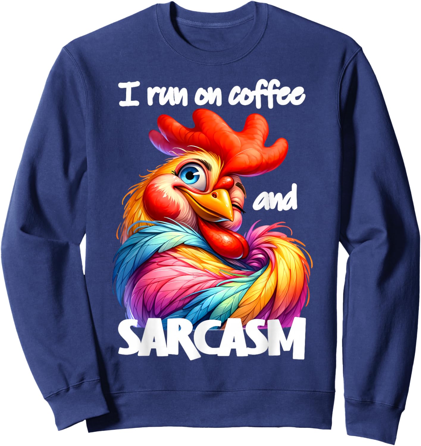 I Run on Coffee and Sarcasm Sweatshirt - Sweatshirt | Navy