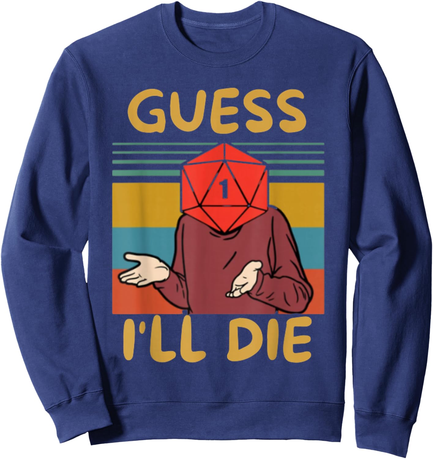 Guess I'll Die, Vintage, Funny Fantasy Sarcastic Retro Quote , Small, Black Sweatshirt - Sweatshirt | Navy