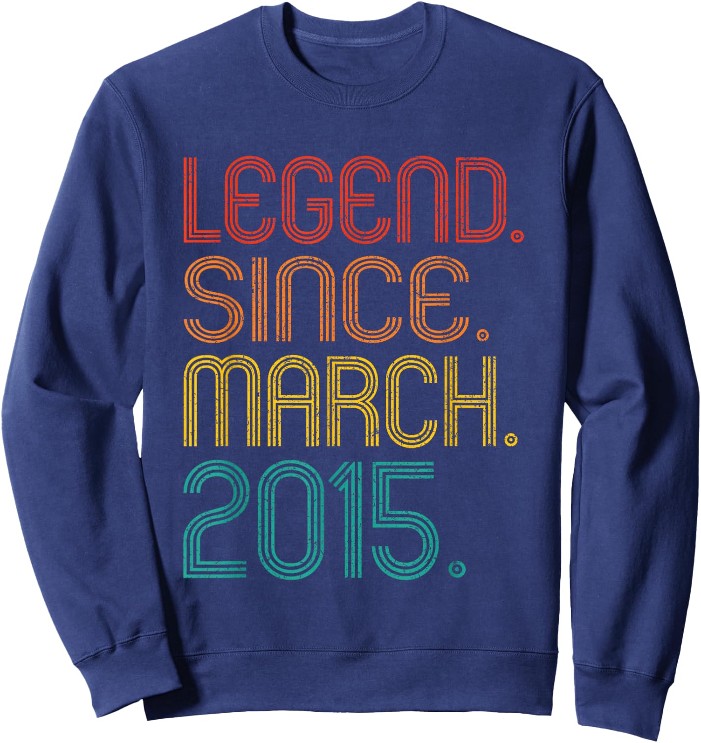 Legend Since March 2015 Birthday Idea 2015 Men Women Vintage Sweatshirt - Sweatshirt | Navy