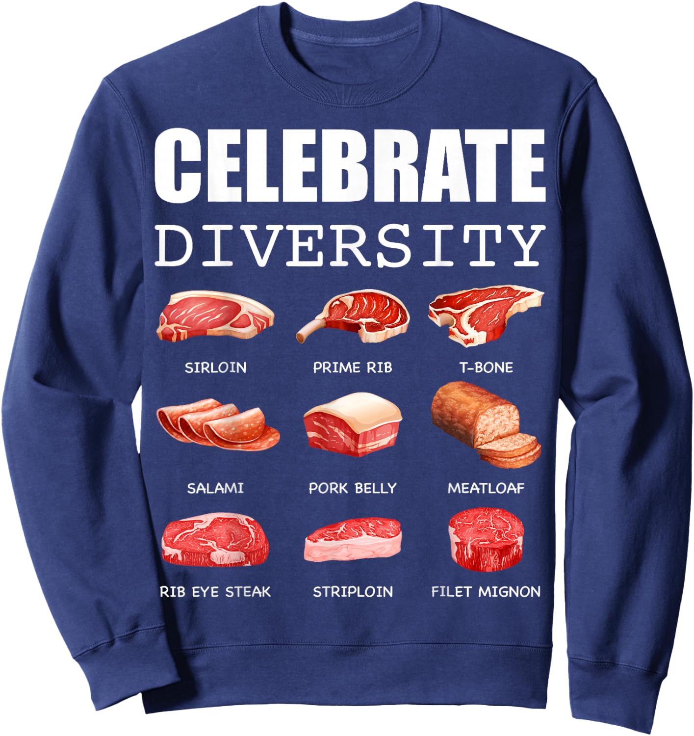 Celebrate Diversity Types of Steak Lovers Funny Steak Sweatshirt - Sweatshirt | Navy
