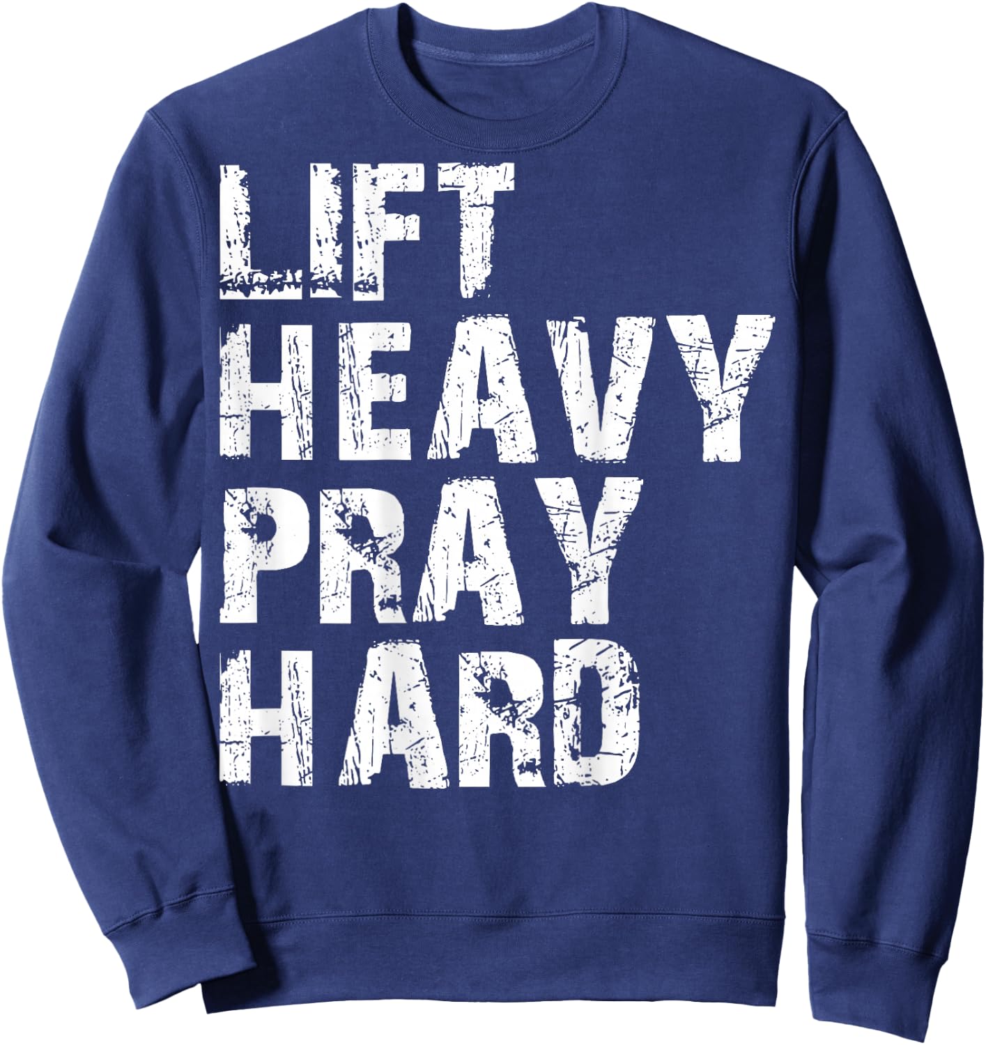 Lift Heavy Pray Hard, Gym Christian Gift Christian , Small, Black Sweatshirt - Sweatshirt | Navy