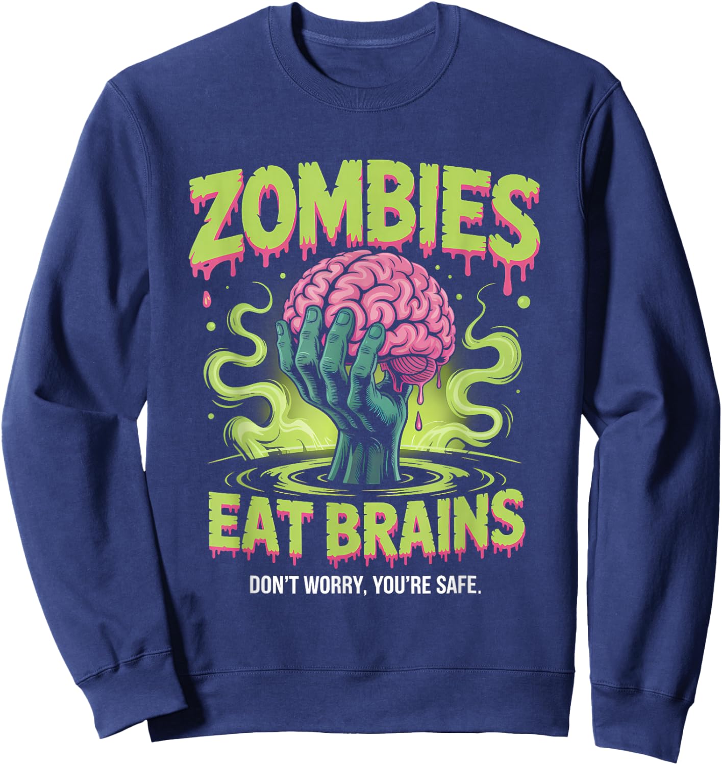 Zombies Eat Brains Sweatshirt - Sweatshirt | Navy