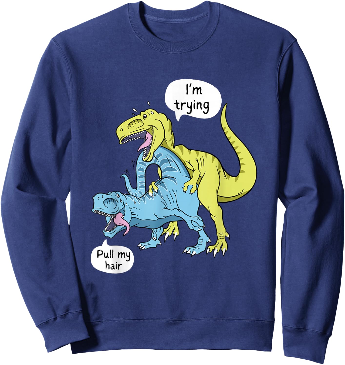Funny Valentines Day Shirt T-Rex Naughty Roargasm Sweatshirt - Sweatshirt | Navy
