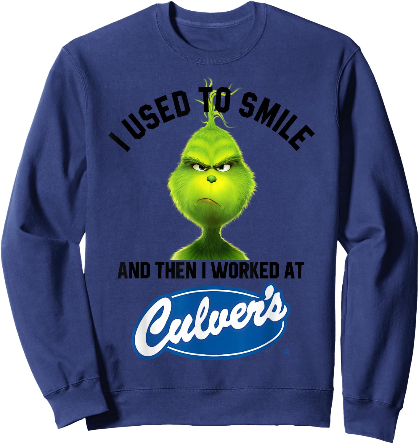I USED TO SMILE AND THEN I WORKED AT culvers Sweatshirt - Sweatshirt | Navy