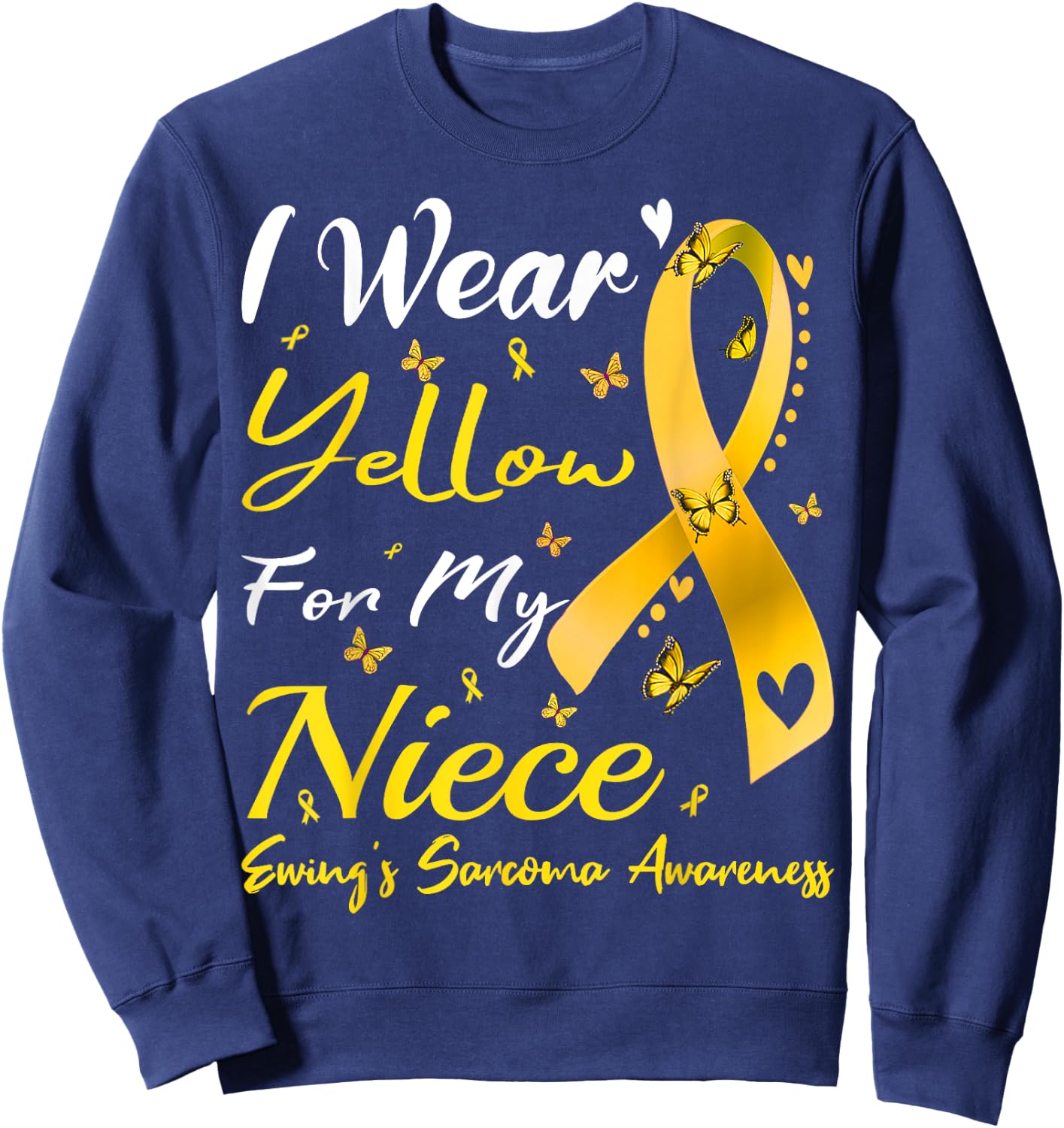 I Wear Yellow For My Niece Ewing Sarcoma Cancer Awareness Sweatshirt - Sweatshirt | Navy