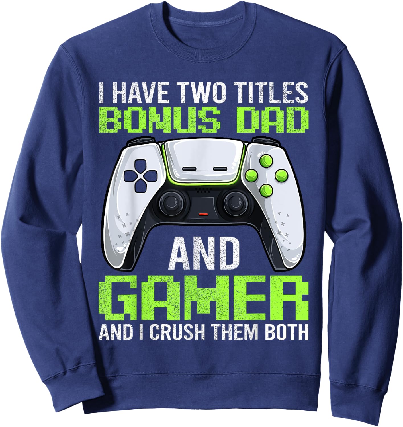 Video Game Bonus Dad Gamer Shirt, Funny Stepdad Gaming Geek Sweatshirt - Sweatshirt | Navy