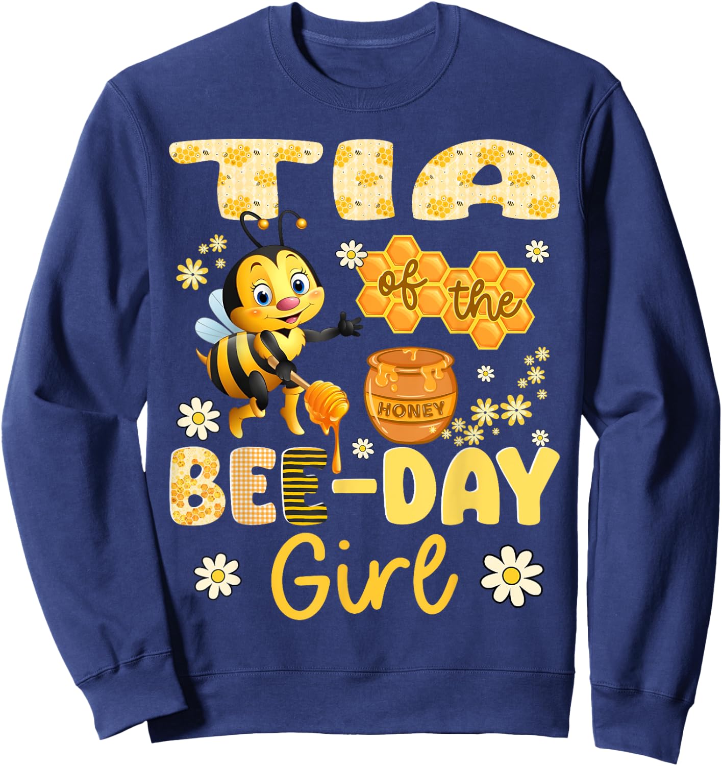 Tia Of The Bee-Day Girl Funny Bee Birthday Party Sweatshirt - Sweatshirt | Navy