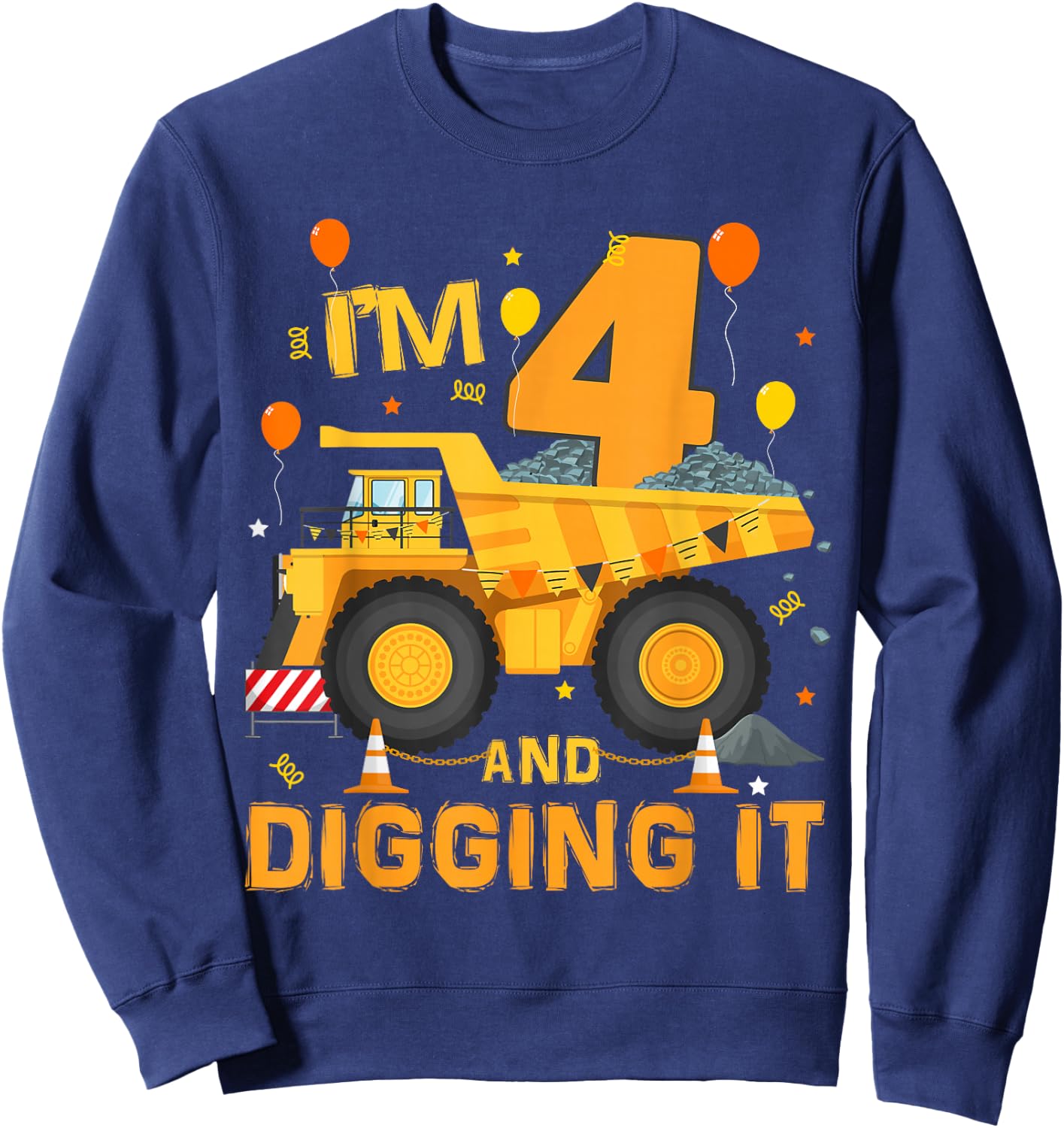 I'm 4 Year Old Digging It 4th Birthday Construction Truck Sweatshirt - Sweatshirt | Navy