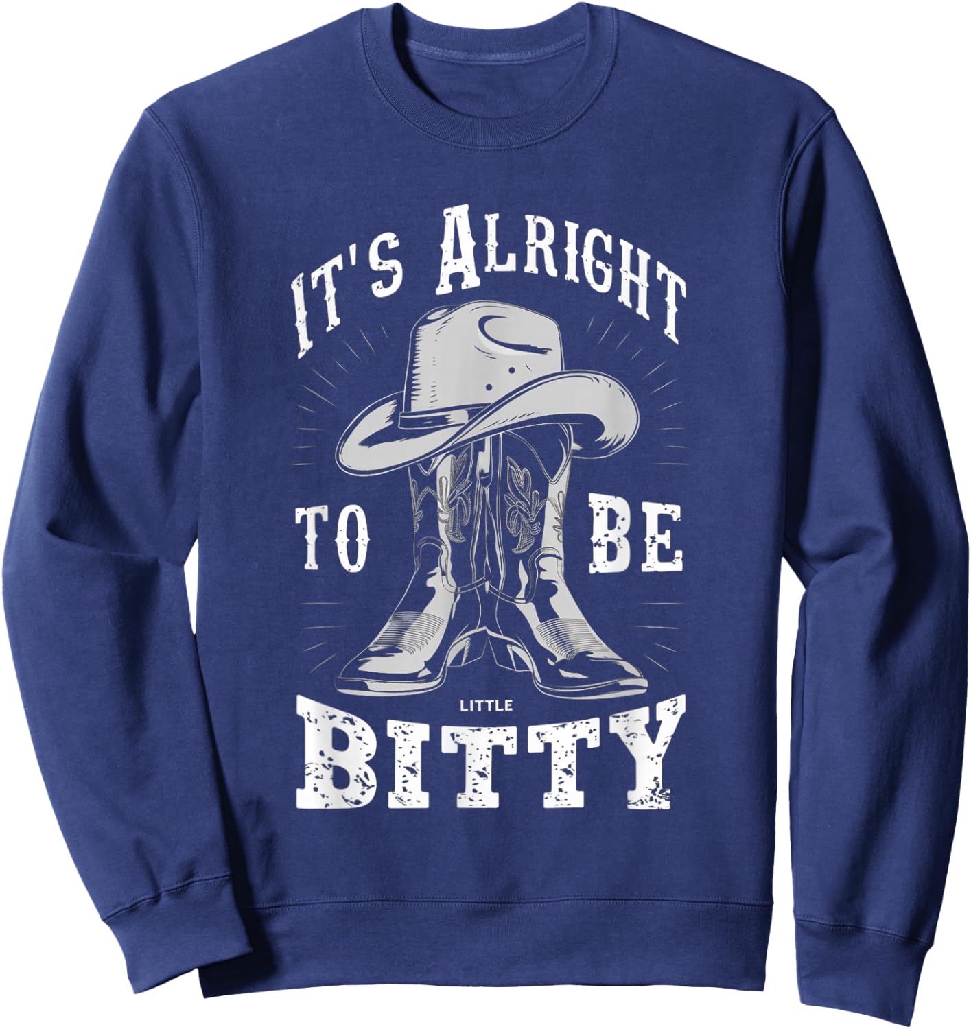 It's Alright To Be Little Bitty Retro Country Music Toddler Sweatshirt - Sweatshirt | Navy