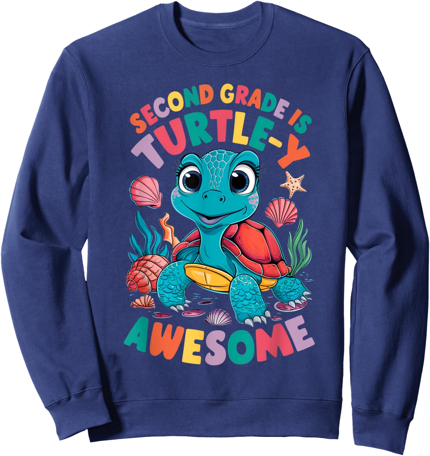 Second Grade Is Turtle-Y Awesome Back To School 2nd Grade Sweatshirt - Sweatshirt | Navy