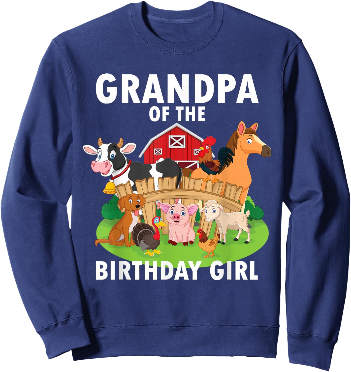 Grandpa Of The Birthday Girl Farm Animal Matching Farm Theme Sweatshirt - Sweatshirt | Navy