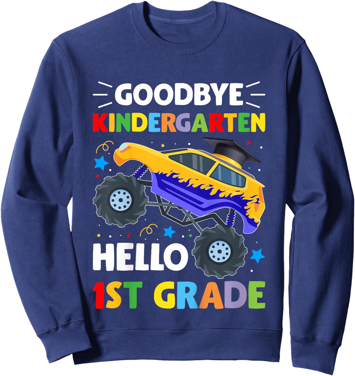 Goodbye Kindergarten Hello First Grade Graduation Class 2024 Sweatshirt - Sweatshirt | Navy