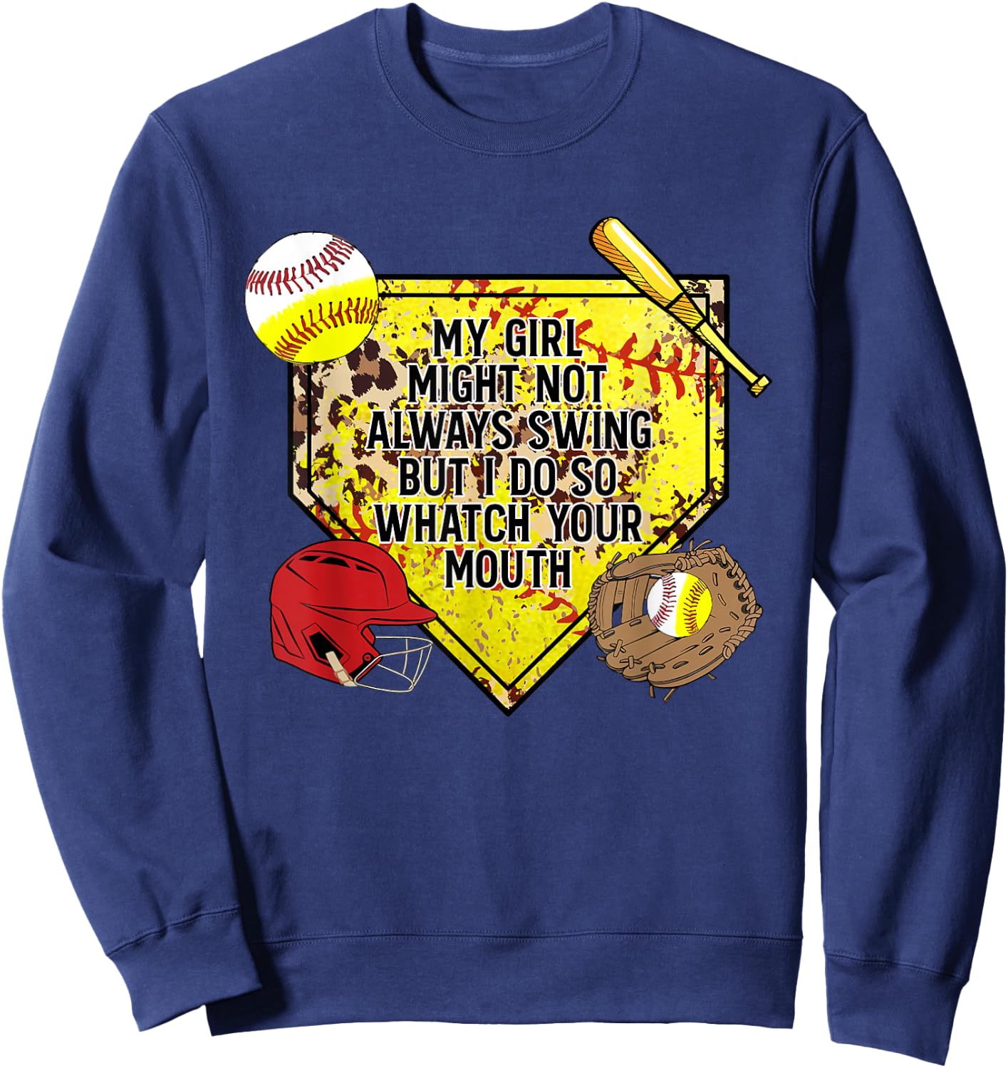 My Girl Might Not Always Swing But I Do So Watch Your Mouth Sweatshirt - Sweatshirt | Navy